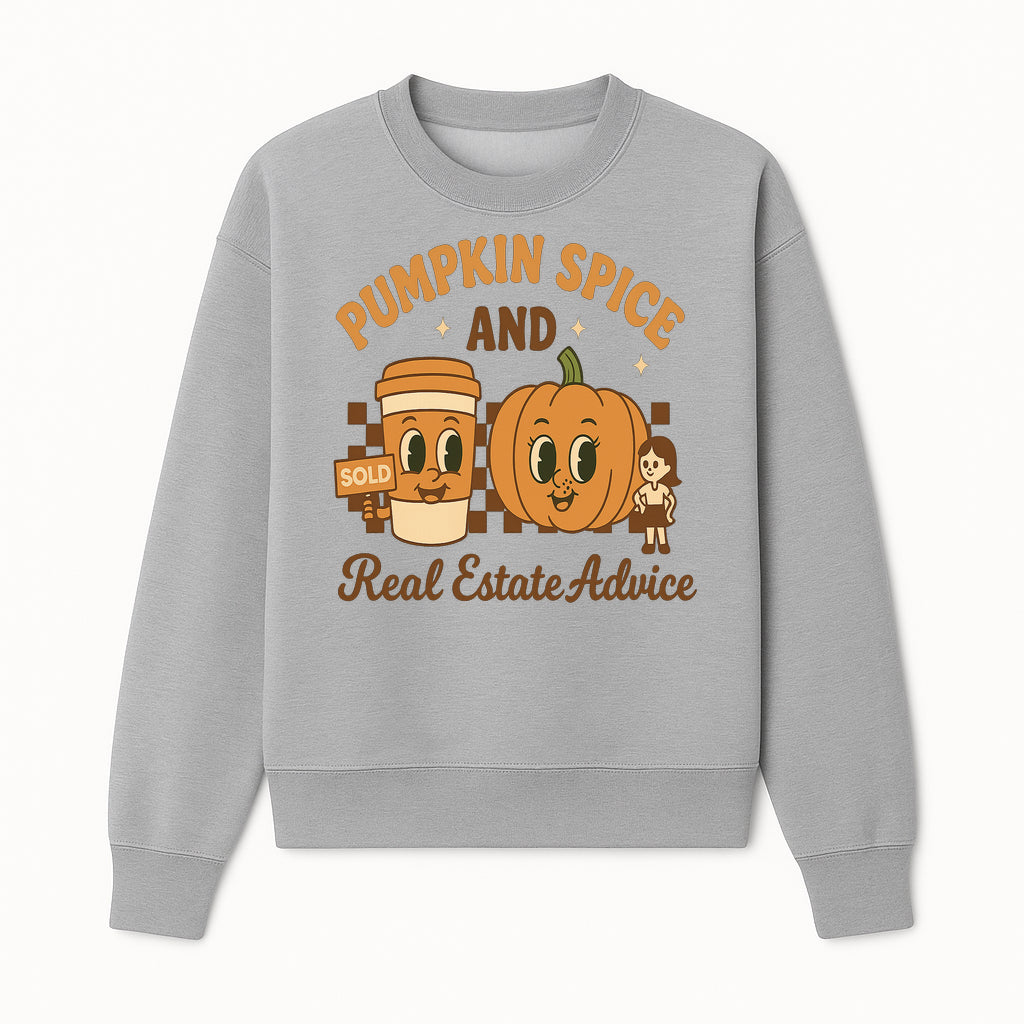 Pumpkin Spice and Real Estate Advice Graphic Tee, Fall Shirt, Funny Realtor Merch, Cute Pumpkin Design, Autumn Vibes Clothing - Sweatshirt 1758333010207.jpg