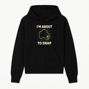 I'm About to Snap Camera Photography Graphic Tee - Perfect Gift for Photographers and Camera Enthusiasts - Hoodie 1758335004688.jpg