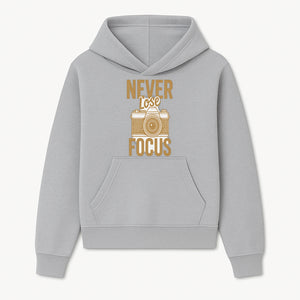 Never Lose Focus Photography Wall Art Print | Motivational Camera Decor for Photographers | Inspirational Home or Office Gift - Hoodie 1758335007282.jpg