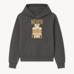 Never Lose Focus Photography Wall Art Print | Motivational Camera Decor for Photographers | Inspirational Home or Office Gift - Hoodie 1758335007612.jpg