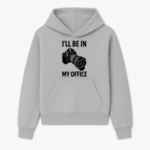 Photography Office Humor Wall Art | I'll Be in My Office Camera Design | Creative Gift for Photographers & Camera Lovers - Hoodie 1758335007707.jpg