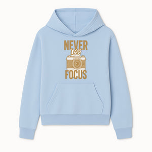 Never Lose Focus Photography Wall Art Print | Motivational Camera Decor for Photographers | Inspirational Home or Office Gift - Hoodie 1758335008088.jpg