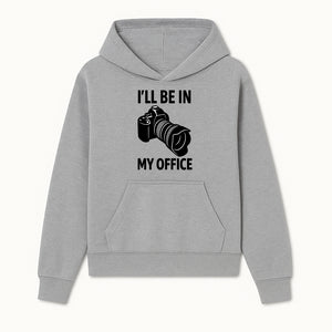 Photography Office Humor Wall Art | I'll Be in My Office Camera Design | Creative Gift for Photographers & Camera Lovers - Hoodie 1758335008327.jpg