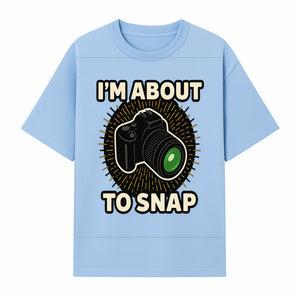 I'm About to Snap Camera Photography Graphic Tee - Perfect Gift for Photographers and Camera Enthusiasts - T-shirt 1758335008458.jpg