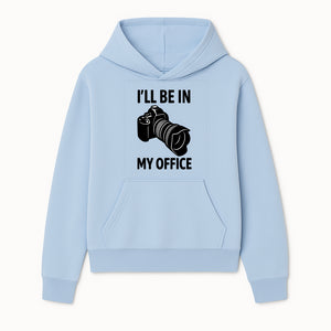 Photography Office Humor Wall Art | I'll Be in My Office Camera Design | Creative Gift for Photographers & Camera Lovers - Hoodie 1758335008508.jpg