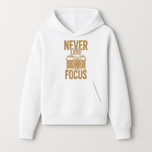 Never Lose Focus Photography Wall Art Print | Motivational Camera Decor for Photographers | Inspirational Home or Office Gift - Hoodie 1758335009022.jpg