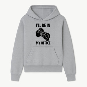 Photography Office Humor Wall Art | I'll Be in My Office Camera Design | Creative Gift for Photographers & Camera Lovers - Hoodie 1758335009277.jpg
