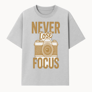 Never Lose Focus Photography Wall Art Print | Motivational Camera Decor for Photographers | Inspirational Home or Office Gift - T-shirt 1758335010482.jpg
