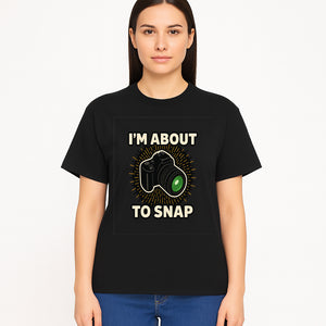 I'm About to Snap Camera Photography Graphic Tee - Perfect Gift for Photographers and Camera Enthusiasts - T-shirt 1758335010677.jpg