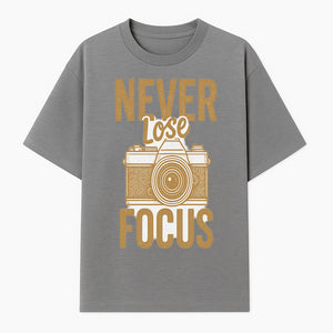 Never Lose Focus Photography Wall Art Print | Motivational Camera Decor for Photographers | Inspirational Home or Office Gift - T-shirt 1758335011158.jpg