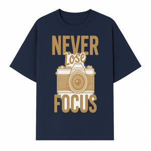 Never Lose Focus Photography Wall Art Print | Motivational Camera Decor for Photographers | Inspirational Home or Office Gift - T-shirt 1758335011746.jpg