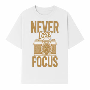 Never Lose Focus Photography Wall Art Print | Motivational Camera Decor for Photographers | Inspirational Home or Office Gift - T-shirt 1758335012241.jpg