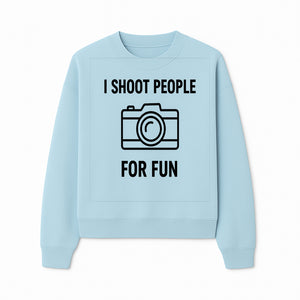 I Shoot People for Fun Photography T-Shirt | Creative Gift for Photographers | Humorous Camera Tee - Sweatshirt 1758335012472.jpg