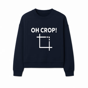 Funny Photography Quote Print - 'Oh Crop!' Humorous Art for Photographers and Creatives - Wall Decor Gift - Sweatshirt 1758335013411.jpg