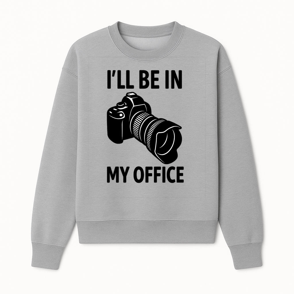 Photography Office Humor Wall Art | I'll Be in My Office Camera Design | Creative Gift for Photographers & Camera Lovers - Sweatshirt 1758335014019.jpg