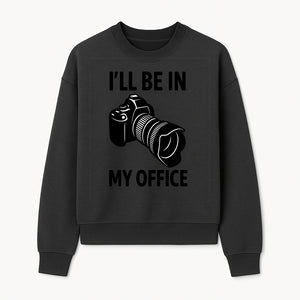 Photography Office Humor Wall Art | I'll Be in My Office Camera Design | Creative Gift for Photographers & Camera Lovers - Sweatshirt 1758335014305.jpg