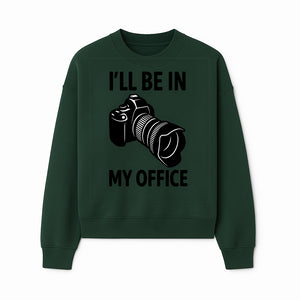 Photography Office Humor Wall Art | I'll Be in My Office Camera Design | Creative Gift for Photographers & Camera Lovers - Sweatshirt 1758335014459.jpg