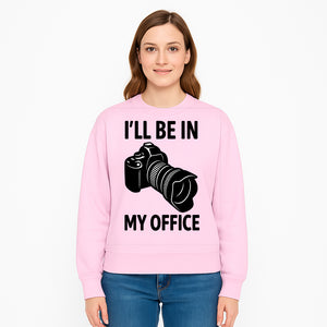 Photography Office Humor Wall Art | I'll Be in My Office Camera Design | Creative Gift for Photographers & Camera Lovers - Sweatshirt 1758335017030.jpg