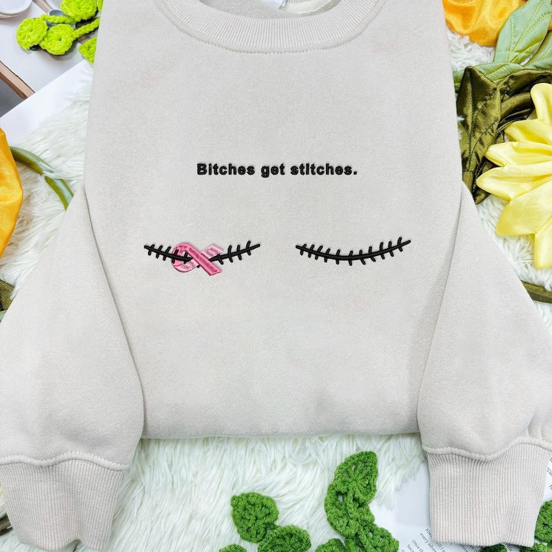 Embroidered Breast Cancer Survivor Sweatshirt Hoodie Bitches Get Stitches 1758338454866.jpg