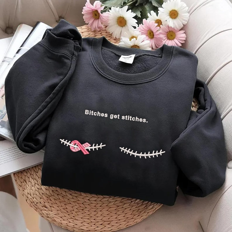 Embroidered Breast Cancer Survivor Sweatshirt Hoodie Bitches Get Stitches 1758338455178.jpg