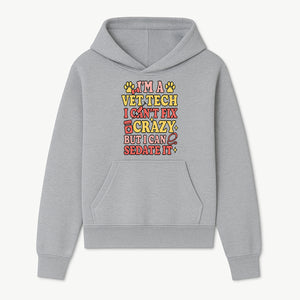Vet Tech Humor Shirt - I m a Vet Tech, I Can t Fix Crazy but I Can Sedate It - Fun Gift for Animal Lovers and Professionals - Hoodie 1758347417883.jpg