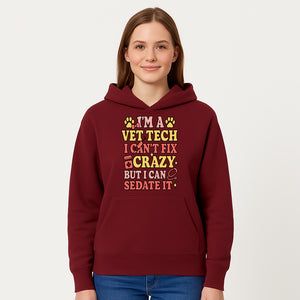 Vet Tech Humor Shirt - I m a Vet Tech, I Can t Fix Crazy but I Can Sedate It - Fun Gift for Animal Lovers and Professionals - Hoodie 1758347419318.jpg
