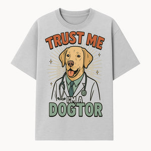 Funny Dog Doctor T-Shirt, Trust Me I'm A Dogtor, Cute Labrador Veterinary Humor Gift for Pet Lovers and Veterinarians - T-shirt 1758347426763.jpg