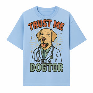 Funny Dog Doctor T-Shirt, Trust Me I'm A Dogtor, Cute Labrador Veterinary Humor Gift for Pet Lovers and Veterinarians - T-shirt 1758347427461.jpg
