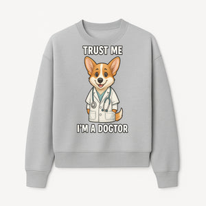 Corgi Doctor T-Shirt - Trust Me I'm a Dogtor Fun Pet Lover Gift, Cute Animal Medical Theme Apparel for Dog Owners - Sweatshirt 1758347427812.jpg