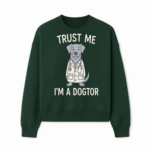 Funny Dog Doctor T-Shirt - 'Trust Me, I'm a Dogtor' - Cute Pet Lover Gift for Vet Students and Dog Owners - Sweatshirt 1758347427928.jpg