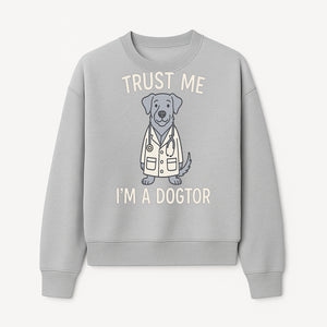 Funny Dog Doctor T-Shirt - 'Trust Me, I'm a Dogtor' - Cute Pet Lover Gift for Vet Students and Dog Owners - Sweatshirt 1758347428076.jpg