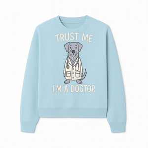 Funny Dog Doctor T-Shirt - 'Trust Me, I'm a Dogtor' - Cute Pet Lover Gift for Vet Students and Dog Owners - Sweatshirt 1758347428185.jpg