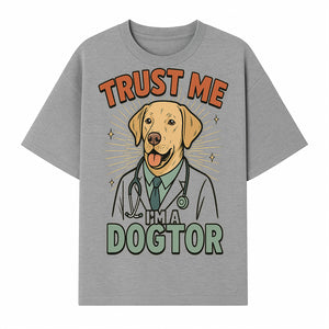 Funny Dog Doctor T-Shirt, Trust Me I'm A Dogtor, Cute Labrador Veterinary Humor Gift for Pet Lovers and Veterinarians - T-shirt 1758347428204.jpg