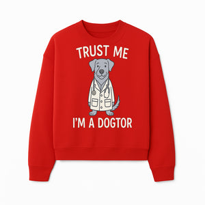 Funny Dog Doctor T-Shirt - 'Trust Me, I'm a Dogtor' - Cute Pet Lover Gift for Vet Students and Dog Owners - Sweatshirt 1758347428754.jpg