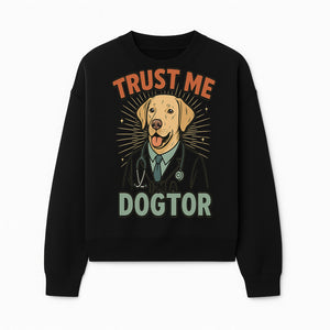 Funny Dog Doctor T-Shirt, Trust Me I'm A Dogtor, Cute Labrador Veterinary Humor Gift for Pet Lovers and Veterinarians - Sweatshirt 1758347429860.jpg