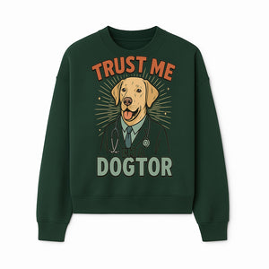 Funny Dog Doctor T-Shirt, Trust Me I'm A Dogtor, Cute Labrador Veterinary Humor Gift for Pet Lovers and Veterinarians - Sweatshirt 1758347430135.jpg