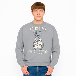 Funny Dog Doctor T-Shirt - 'Trust Me, I'm a Dogtor' - Cute Pet Lover Gift for Vet Students and Dog Owners - Sweatshirt 1758347430175.jpg