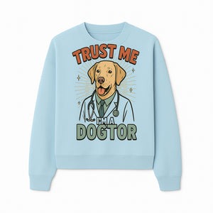 Funny Dog Doctor T-Shirt, Trust Me I'm A Dogtor, Cute Labrador Veterinary Humor Gift for Pet Lovers and Veterinarians - Sweatshirt 1758347430398.jpg