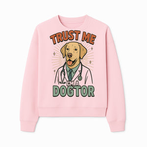 Funny Dog Doctor T-Shirt, Trust Me I'm A Dogtor, Cute Labrador Veterinary Humor Gift for Pet Lovers and Veterinarians - Sweatshirt 1758347430558.jpg
