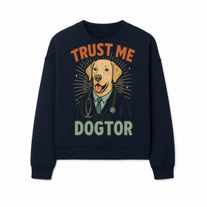 Funny Dog Doctor T-Shirt, Trust Me I'm A Dogtor, Cute Labrador Veterinary Humor Gift for Pet Lovers and Veterinarians - Sweatshirt 1758347430834.jpg