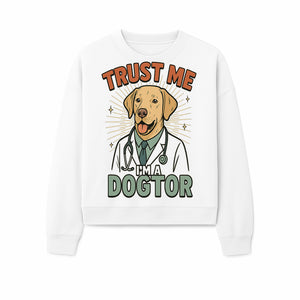 Funny Dog Doctor T-Shirt, Trust Me I'm A Dogtor, Cute Labrador Veterinary Humor Gift for Pet Lovers and Veterinarians - Sweatshirt 1758347431244.jpg
