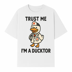 Trust Me, I'm a Ducktor Funny Medical Duck T-Shirt - Cute Nurse Gift for Doctor, Healthcare Worker, or Animal Lover - T-shirt 1758347434064.jpg