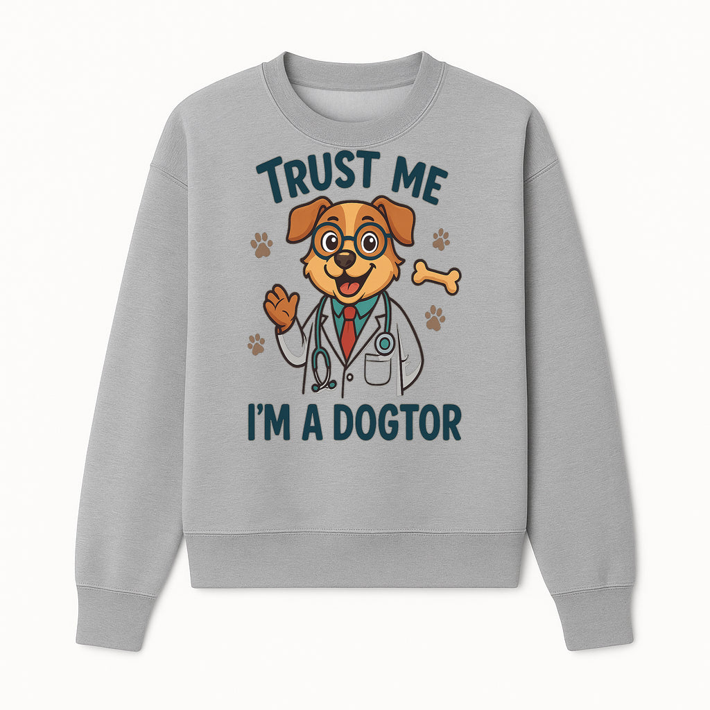 Trust Me, I'm a Dogtor - Cute Dog Doctor Design for Pet Lovers, Veterinarian Gifts, Funny Animal Apparel and Accessories - Sweatshirt 1758347435634.jpg