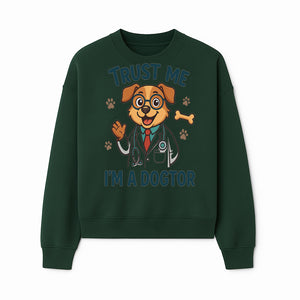 Trust Me, I'm a Dogtor - Cute Dog Doctor Design for Pet Lovers, Veterinarian Gifts, Funny Animal Apparel and Accessories - Sweatshirt 1758347436075.jpg