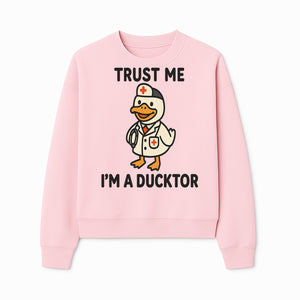 Trust Me, I'm a Ducktor Funny Medical Duck T-Shirt - Cute Nurse Gift for Doctor, Healthcare Worker, or Animal Lover - Sweatshirt 1758347436265.jpg