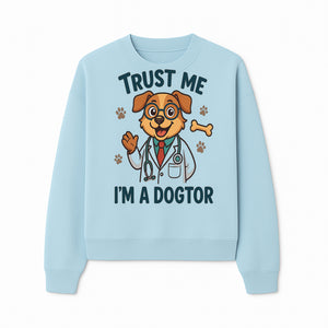 Trust Me, I'm a Dogtor - Cute Dog Doctor Design for Pet Lovers, Veterinarian Gifts, Funny Animal Apparel and Accessories - Sweatshirt 1758347436348.jpg