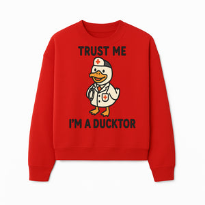 Trust Me, I'm a Ducktor Funny Medical Duck T-Shirt - Cute Nurse Gift for Doctor, Healthcare Worker, or Animal Lover - Sweatshirt 1758347436670.jpg