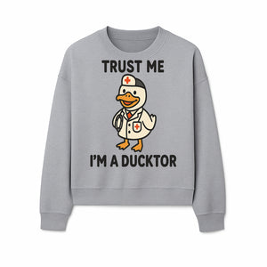 Trust Me, I'm a Ducktor Funny Medical Duck T-Shirt - Cute Nurse Gift for Doctor, Healthcare Worker, or Animal Lover - Sweatshirt 1758347436813.jpg