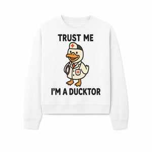 Trust Me, I'm a Ducktor Funny Medical Duck T-Shirt - Cute Nurse Gift for Doctor, Healthcare Worker, or Animal Lover - Sweatshirt 1758347436960.jpg