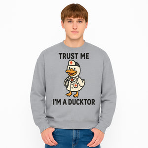 Trust Me, I'm a Ducktor Funny Medical Duck T-Shirt - Cute Nurse Gift for Doctor, Healthcare Worker, or Animal Lover - Sweatshirt 1758347438124.jpg